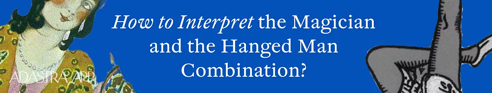 Hanged Man and magician combination