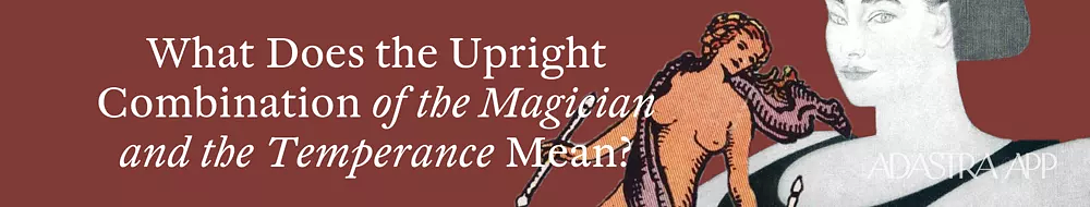 The Magician & The Temperance Tarot Cards Together