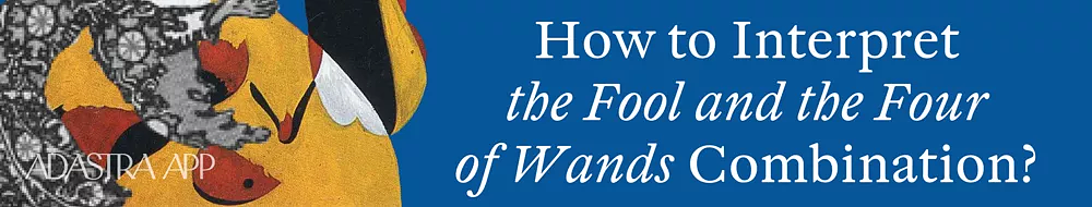 meanings of the four of wands and fool cards