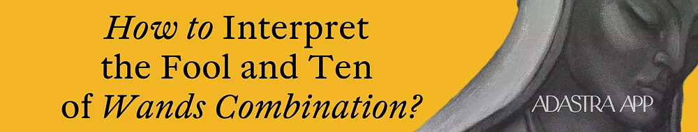 ten of wands and the fool