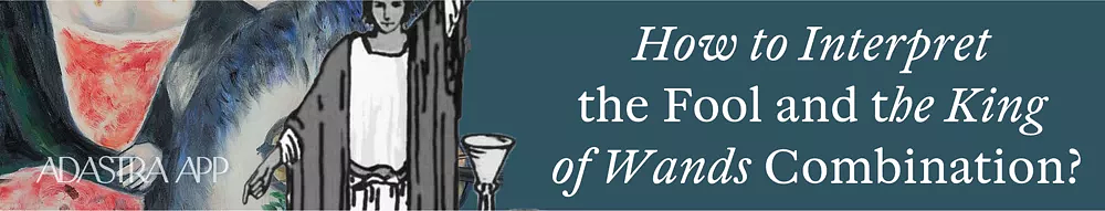 meanings of the king of wands and fool cards